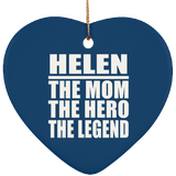 Helen The Mom The Hero The Legend - Heart Ornament