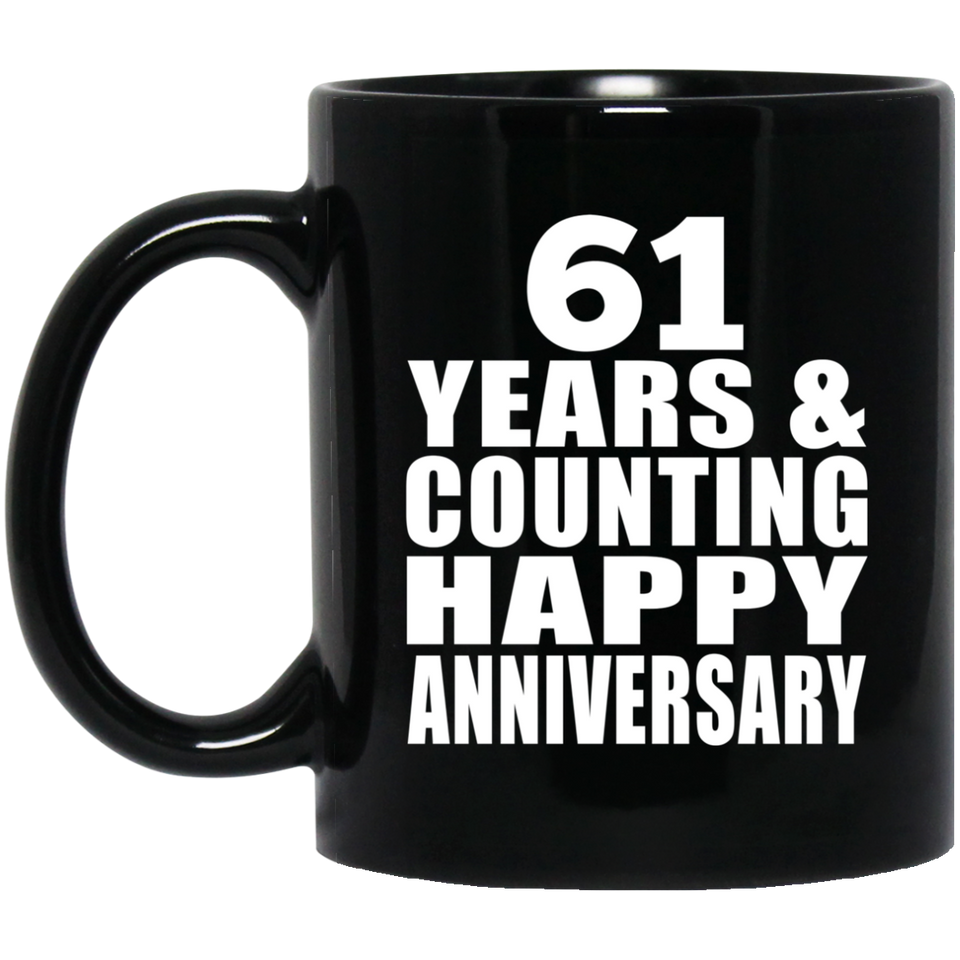 Happy 61st Anniversary 61 Years & Counting - 11 Oz Coffee Mug Black