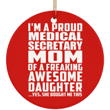Proud Medical Secretary Mom Of Awesome Daughter - Circle Ornament