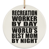 Recreation Worker By Day World's Best Mom By Night - Circle Ornament
