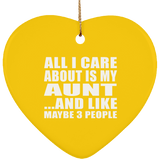 All I Care About Is My Aunt - Heart Ornament