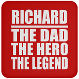 Richard The Dad The Hero The Legend - Drink Coaster