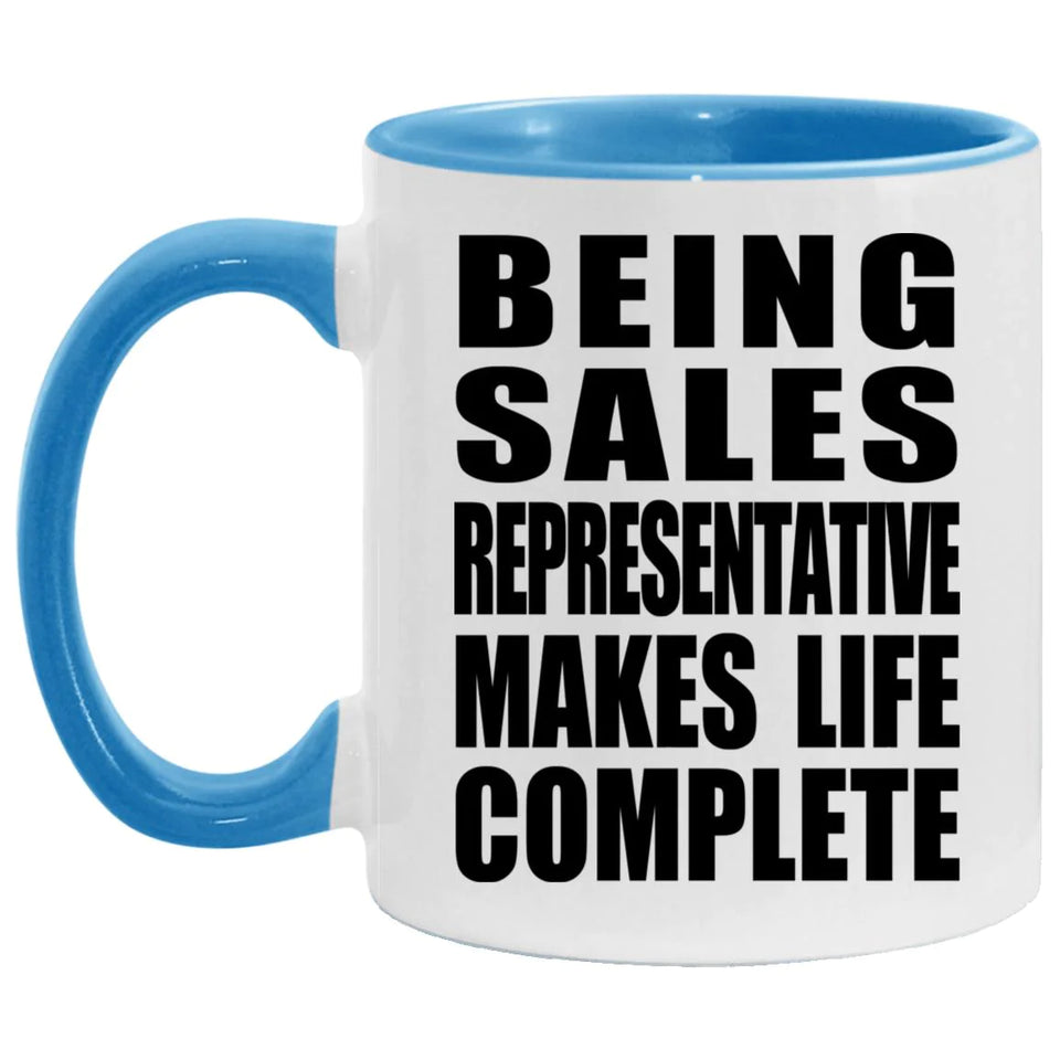 Being Sales Representative Makes Life Complete - 11oz Accent Mug Blue