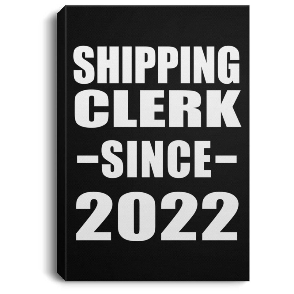 Shipping Clerk Since 2022 - Canvas Portrait