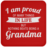 Proud of Many Things In Life, Nothing Beats Being a Grandma - Drink Coaster