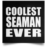 Coolest Seaman Ever - Poster Square