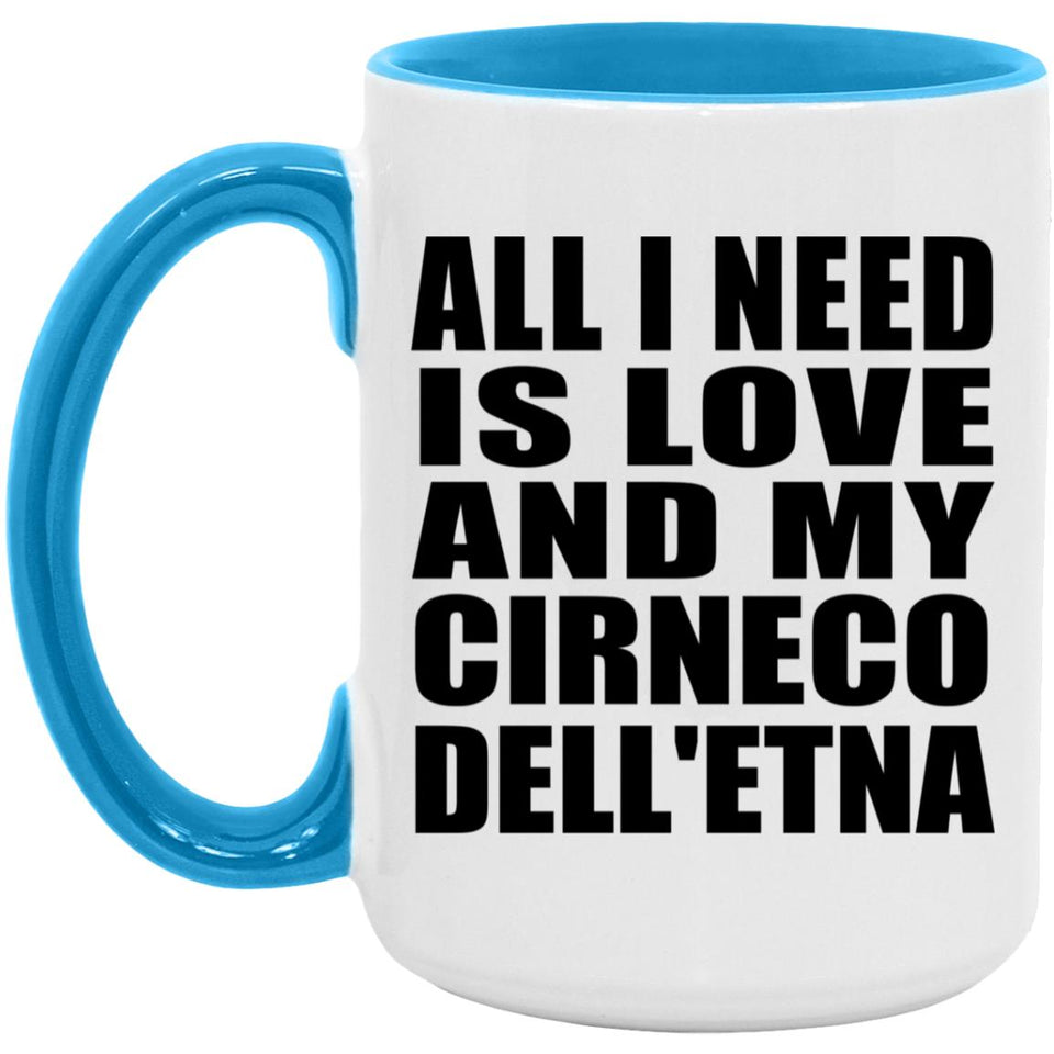 All I Need Is Love And My Cirneco Dell'etna - 15oz Accent Mug Blue