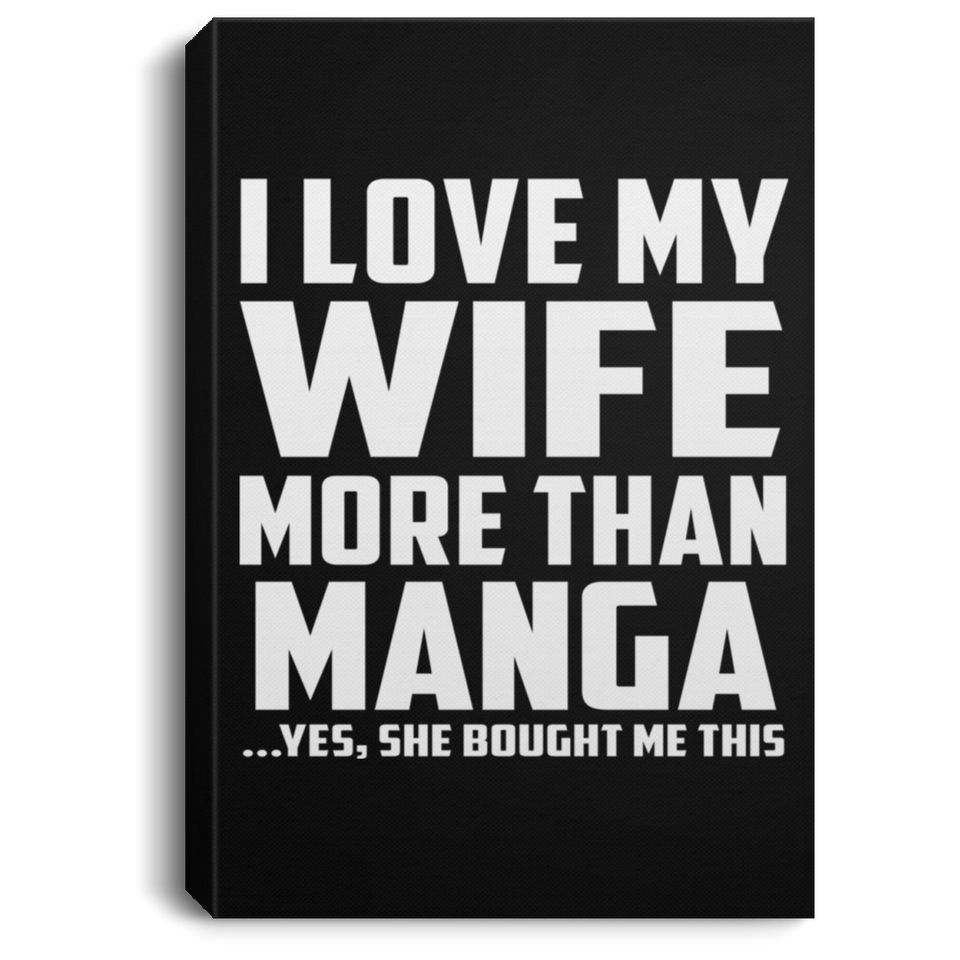 I Love My Wife More Than Manga - Canvas Portrait
