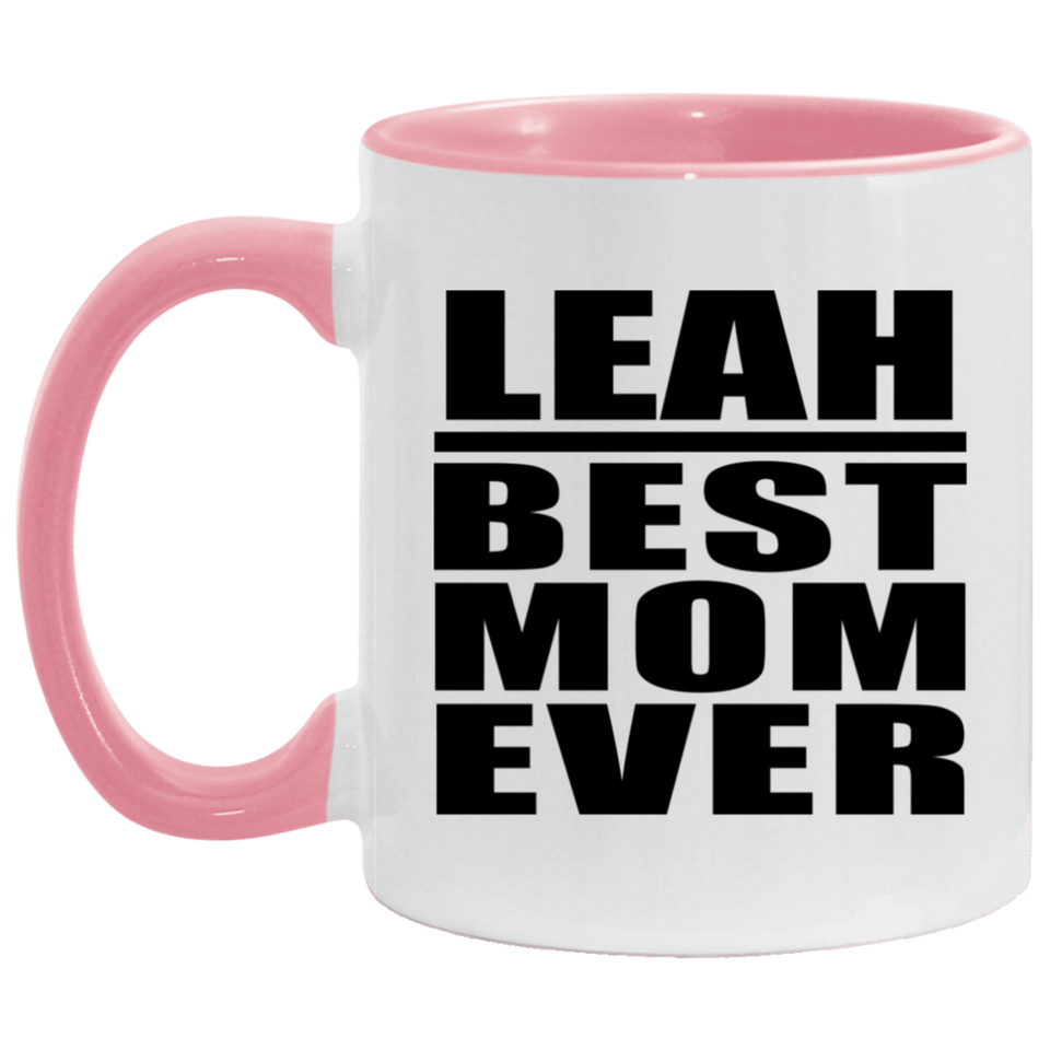 Leah Best Mom Ever - 11oz Accent Mug Pink
