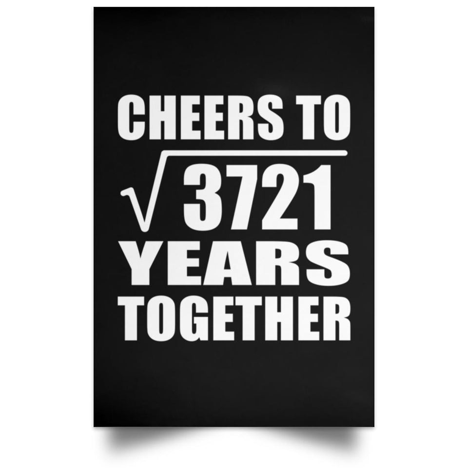61st Anniversary Cheers To Square Root of 3721 Years Together - Poster Portrait