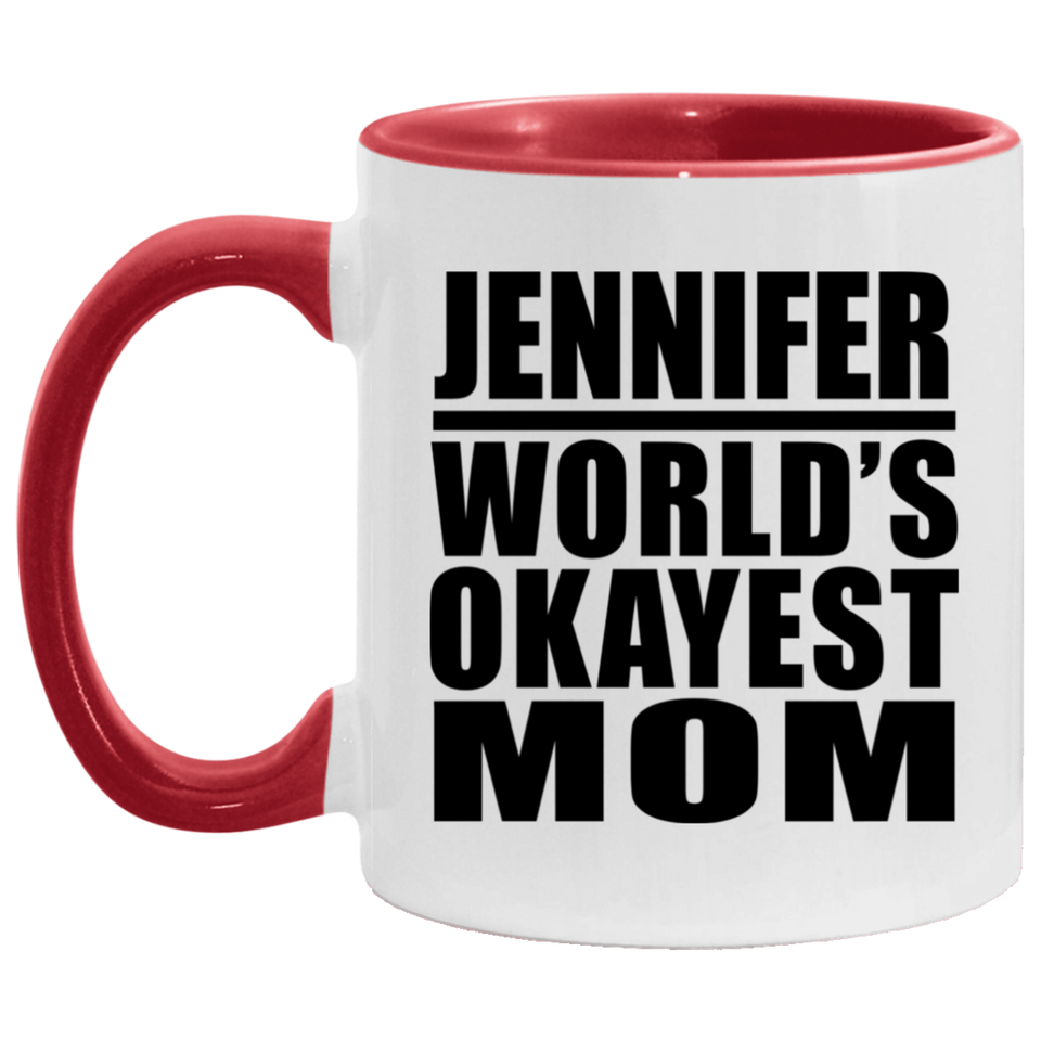 Jennifer World's Okayest Mom - 11oz Accent Mug Red