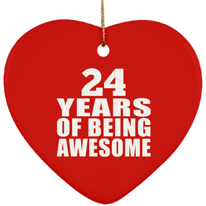 24th Birthday 24 Years Of Being Awesome - Heart Ornament