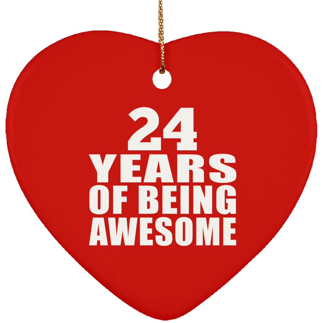 24th Birthday 24 Years Of Being Awesome - Heart Ornament