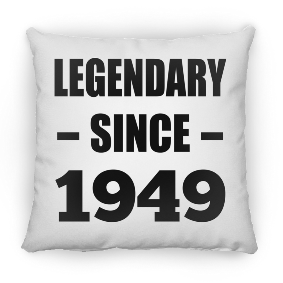 75th Birthday Legendary Since 1949 - Throw Pillow