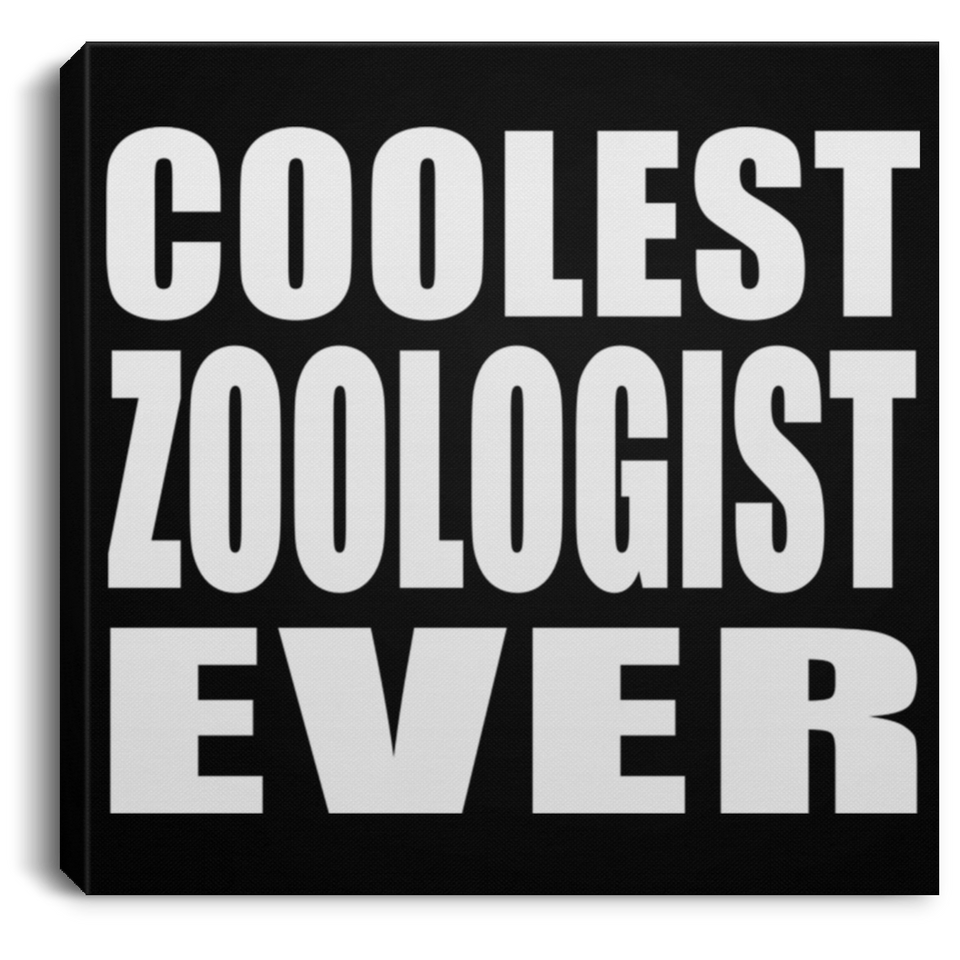 Coolest Zoologist Ever - Canvas Square