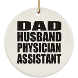 Dad Husband Physician Assistant - Circle Ornament