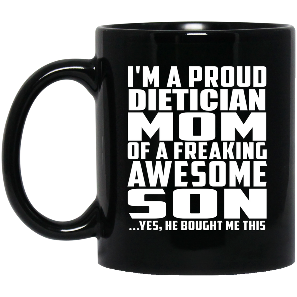 Proud Dietician Mom Of Awesome Son - 11 Oz Coffee Mug Black