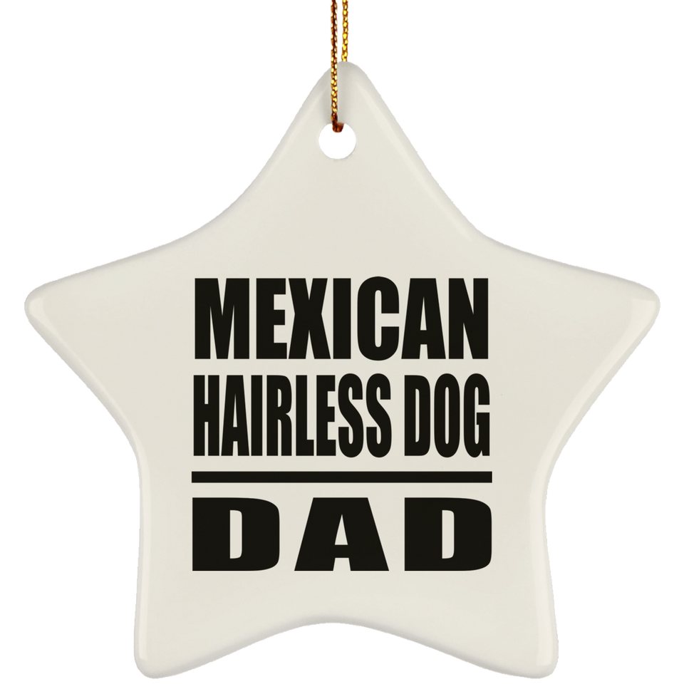 Mexican Hairless Dog Dad - Star Ornament