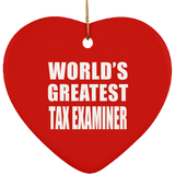 World's Greatest Tax Examiner - Heart Ornament
