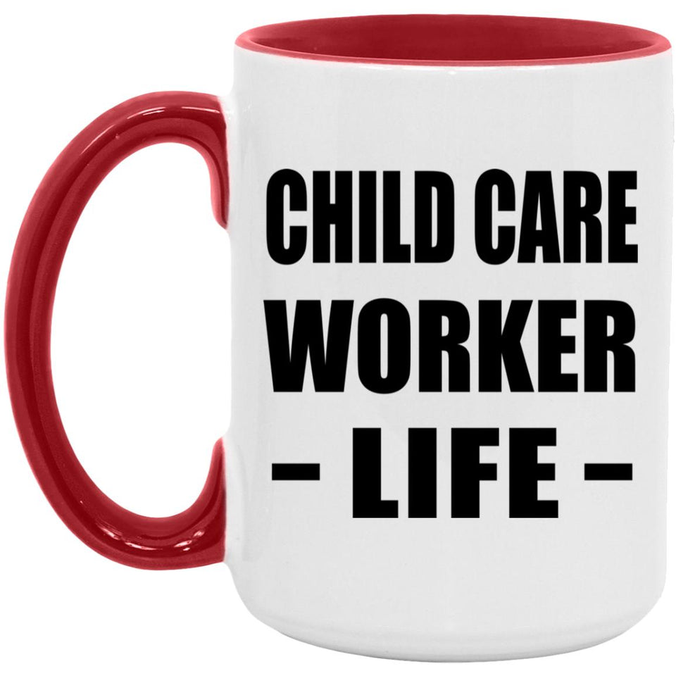 Child Care Worker Life - 15oz Accent Mug Red
