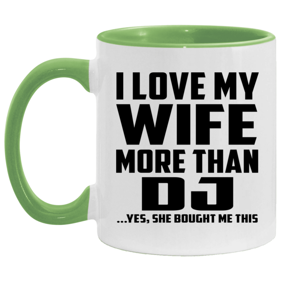 I Love My Wife More Than DJ - 11oz Accent Mug Green