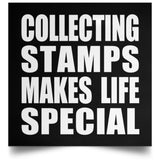 Collecting Stamps Makes Life Special - Poster Square