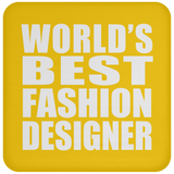 World's Best Fashion Designer - Drink Coaster