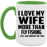 I Love My Wife More Than Fly Fishing - 15oz Accent Mug Green