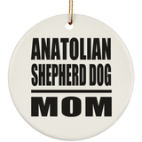 Anatolian Shepherd Dog Mom - Circle Ornament
