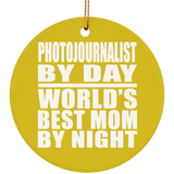 Photojournalist By Day World's Best Mom By Night - Circle Ornament