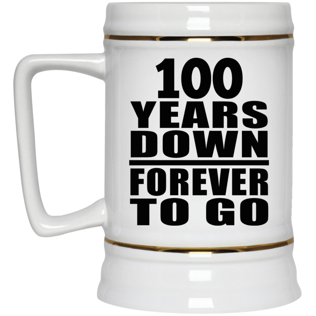 100th Anniversary 100 Years Down Forever to Go - Beer Stein