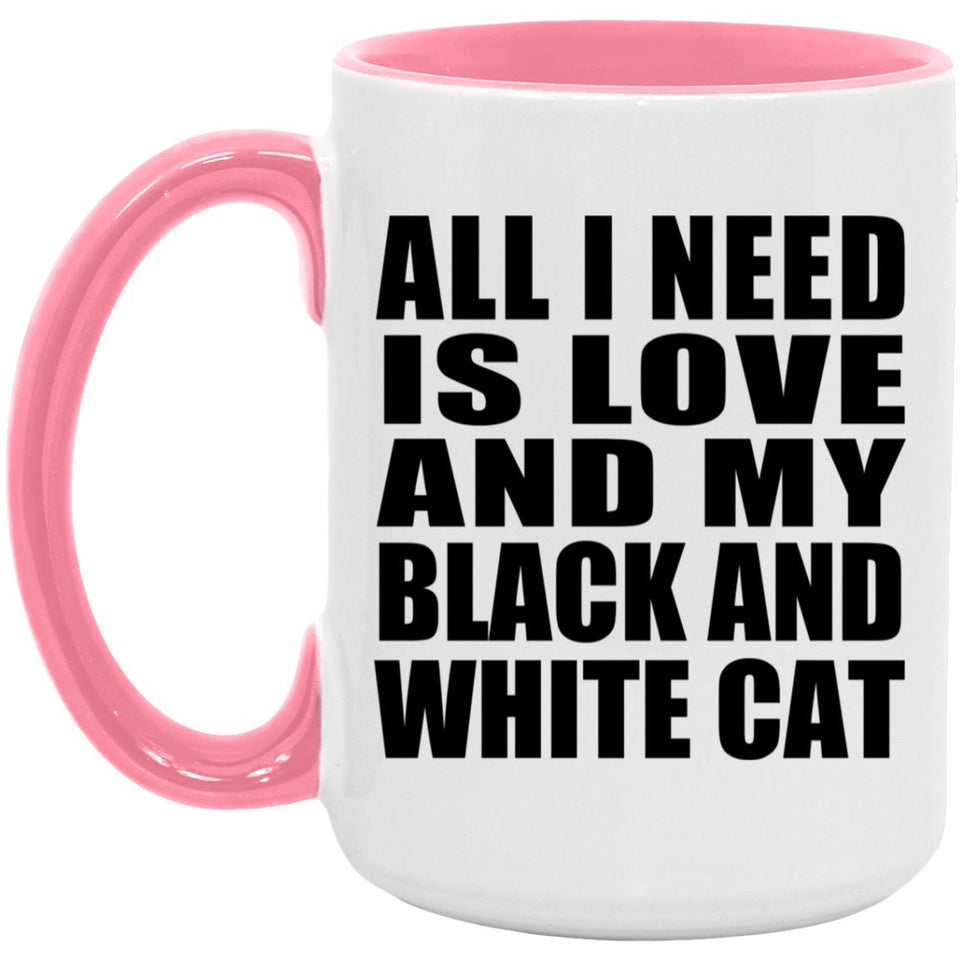 All I Need Is Love And My Black And White Cat - 15oz Accent Mug Pink