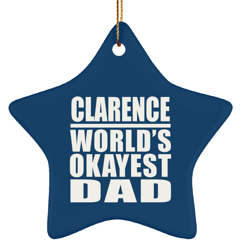 Clarence World's Okayest Dad - Star Ornament