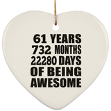 61st Birthday 61 Years 732 Months 22280 Days Of Awesome - Heart Ornament