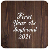 First Year As Boyfriend 2021 - Drink Coaster D