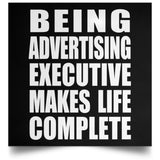 Being Advertising Executive Makes Life Complete - Poster Square