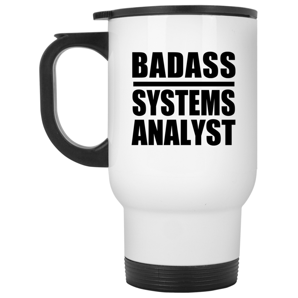 Badass Systems Analyst - White Travel Mug