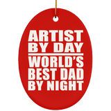 Artist By Day World's Best Dad By Night - Oval Ornament