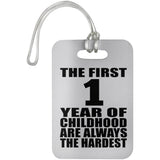 1st Birthday First 1 Year of Childhood Are The Hardest - Luggage Bag Tag