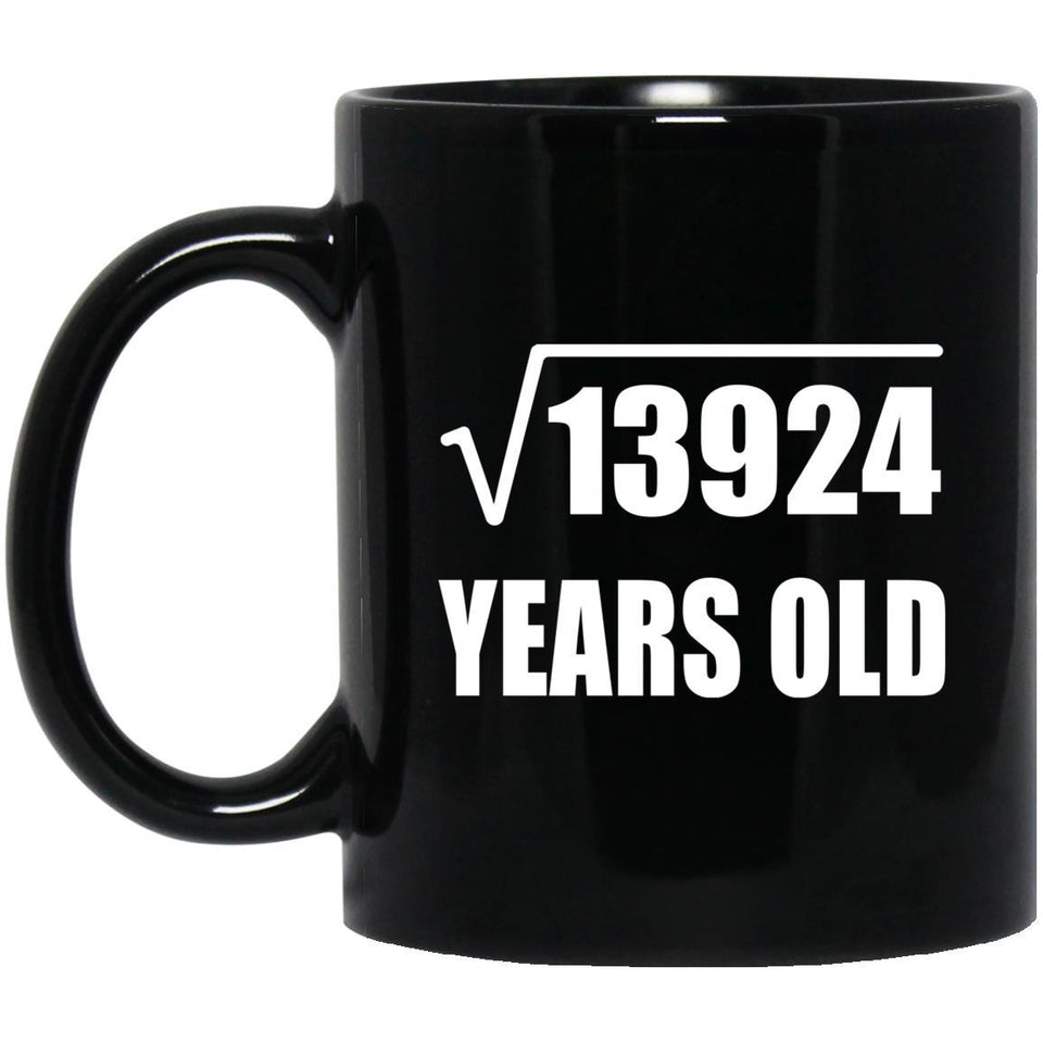 118th Birthday Square Root of 13924 Years Old - 11oz Coffee Mug Black