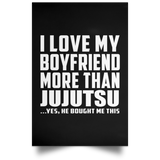 I Love My Boyfriend More Than Jujutsu - Poster Portrait
