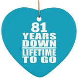 81st Anniversary 81 Years Down Lifetime To Go - Heart Ornament