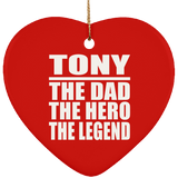 Tony The Dad The Hero The Legend - Heart Ornament
