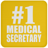 Number One #1 Medical Secretary - Drink Coaster