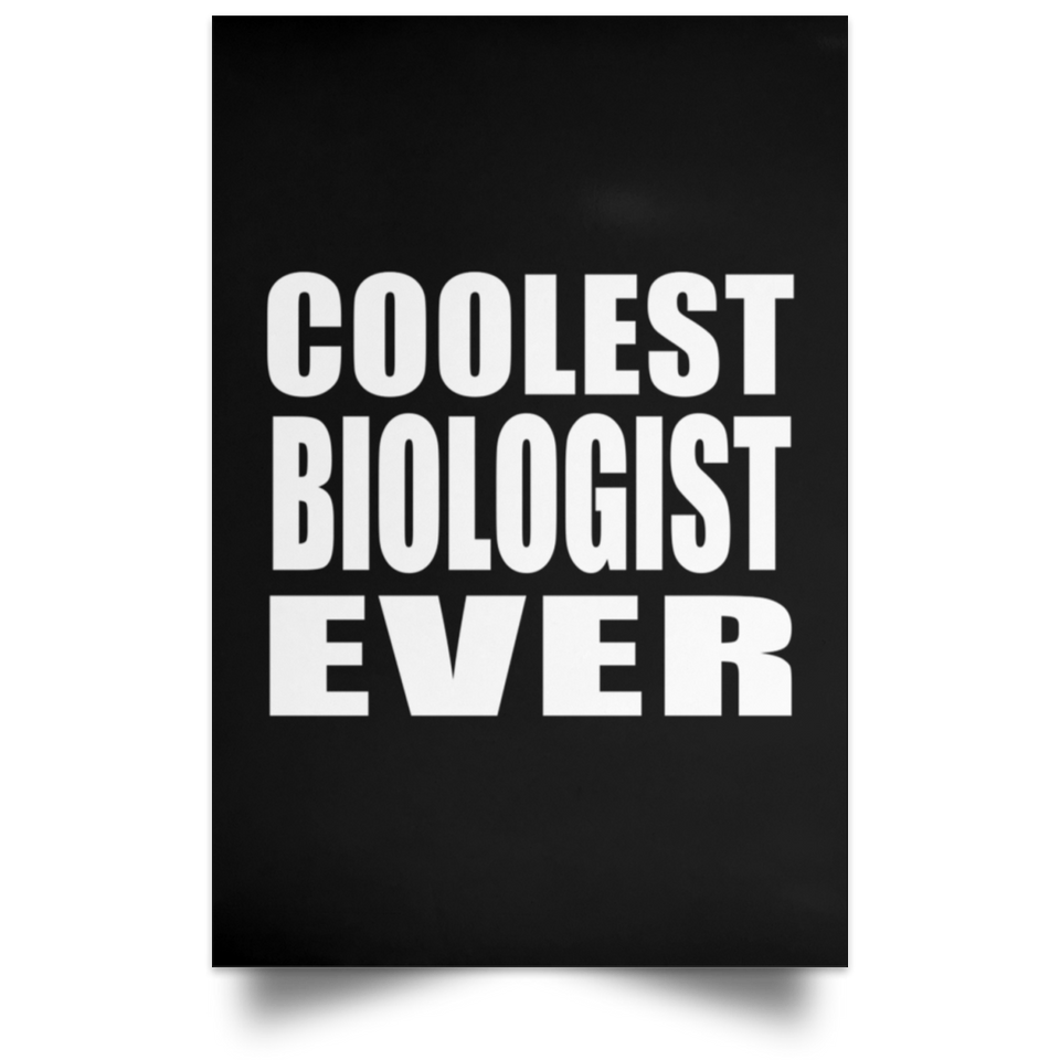 Coolest Biologist Ever - Poster Portrait
