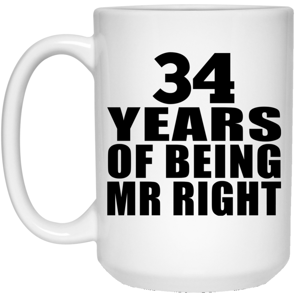 34th Anniversary 34 Years Of Being Mr Right - 15 Oz Coffee Mug