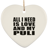 All I Need Is Love And My Puli - Heart Ornament