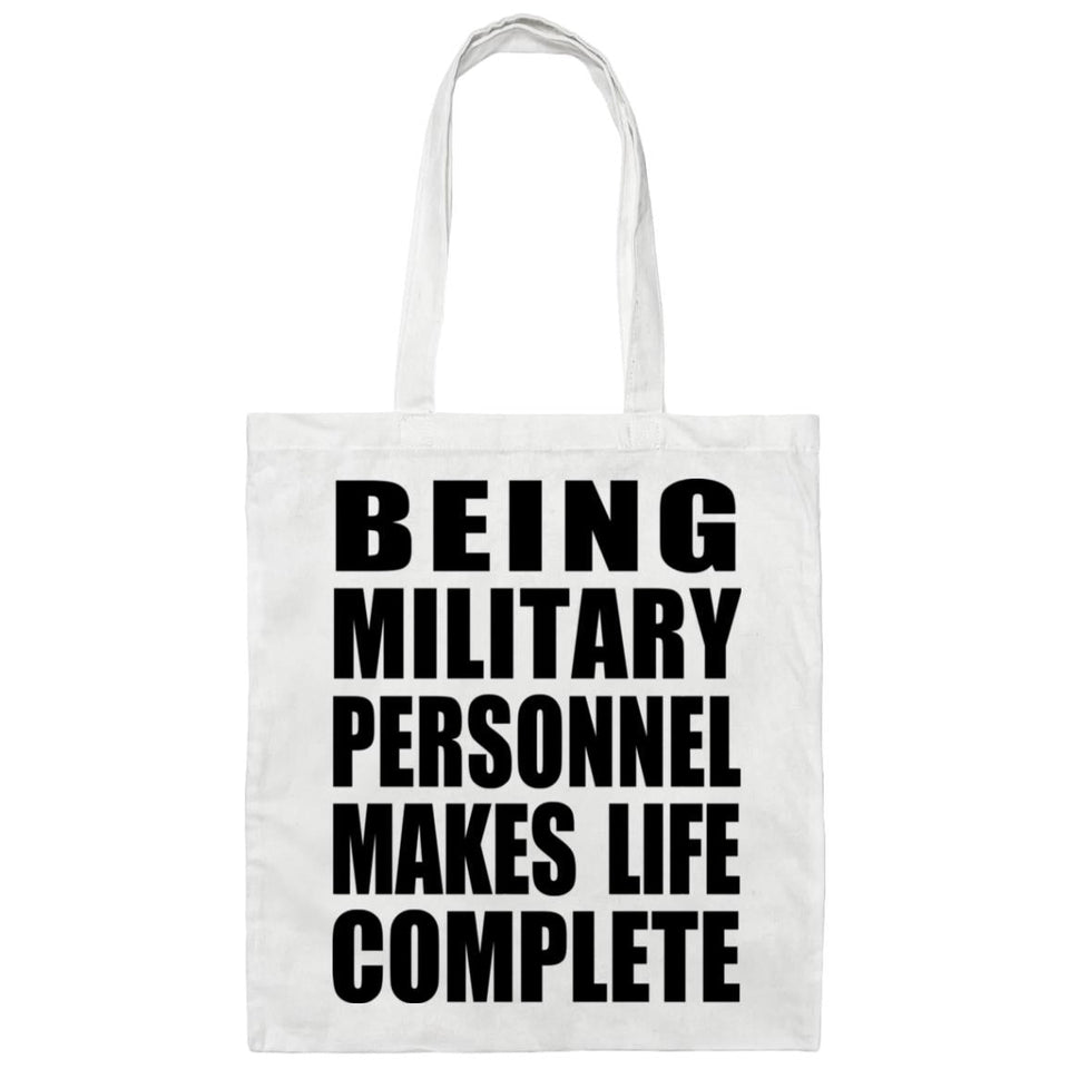Being Military Personnel Makes Life Complete - Tote Bag White
