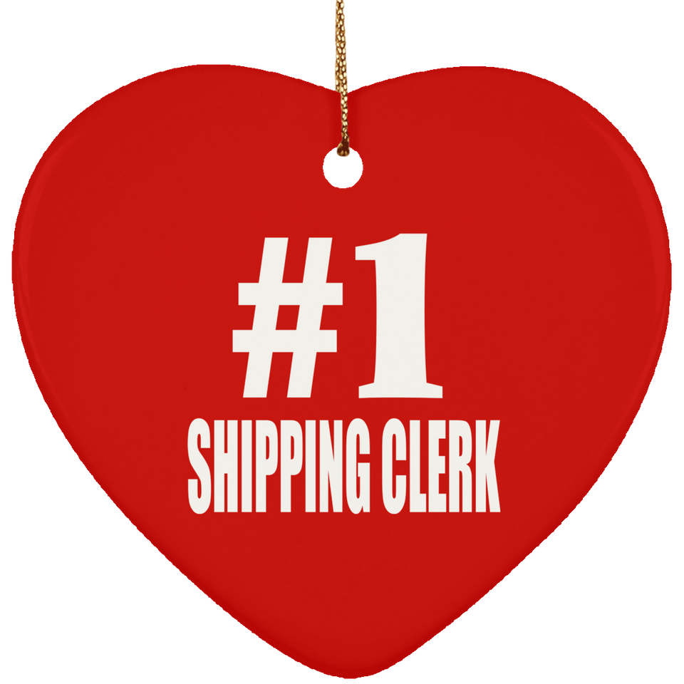 Number One #1 Shipping Clerk - Heart Ornament