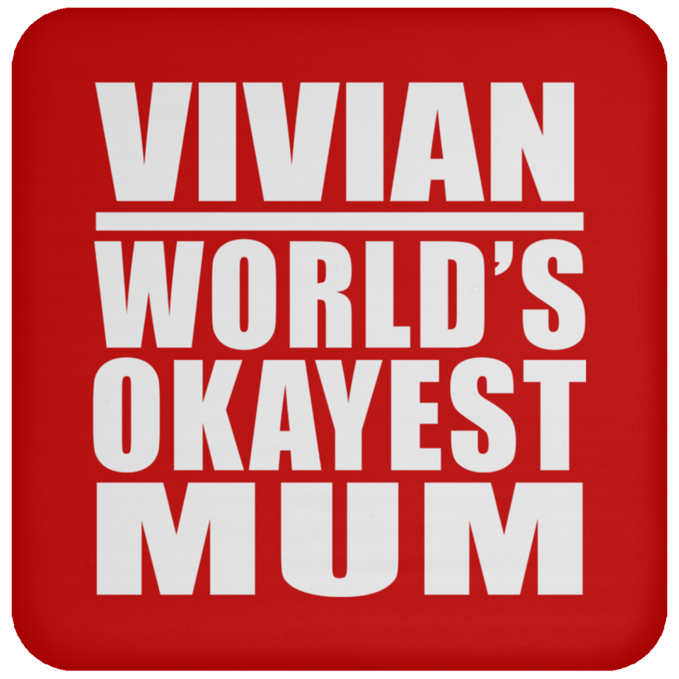 Vivian World's Okayest Mum - Drink Coaster